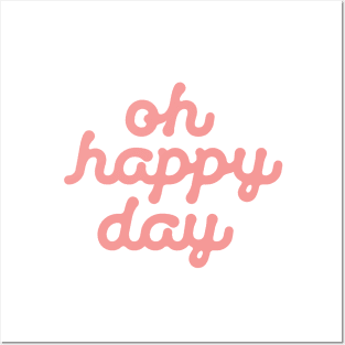 Oh Happy Day Posters and Art